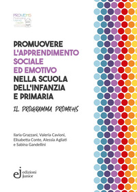 PROMUOVERE L\'APPRENDIMENTO SOCIALE ED EMOTIVO NELLA SCUOLA DELL\'INFANZIA E PRIMARIA