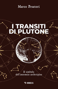 TRANSITI DI PLUTONE - IL SIMBOLO DELL\'INCONSCIO ARCHETIPICO