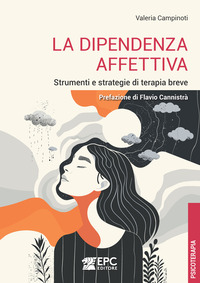 DIPENDENZA AFFETTIVA - STRUMENTI E STRATEGIE DI TERAPIA BREVE