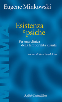 ESISTENZA E PSICHE - PER UNA CLINICA DELLA TEMPORALITA\' VISSUTA