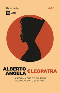 CLEOPATRA - LA REGINA CHE SFIDO\' ROMA E CONQUISTO\' L\'ETERNITA\'