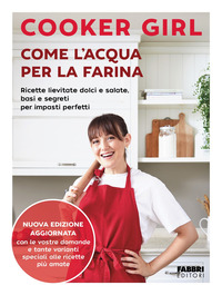 COME L\'ACQUA PER LA FARINA - RICETTE LIEVITATE DOLCI E SALATE BASI E SEGRETI PER IMPASTI PERFETTI