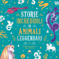 STORIE INCREDIBILI DI ANIMALI LEGGENDARI
