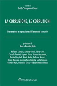 CORRUZIONE LE CORRUZIONI - PREVENZIONE E REPRESSIONE DEI FENOMENI CORRUTTIVI