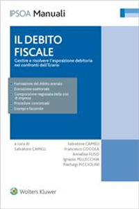 DEBITO FISCALE - GESTIRE E RISOLVERE L\'ESPOSIZIONE DEBITORIA NEI CONFRONTI DELL\'ERARIO