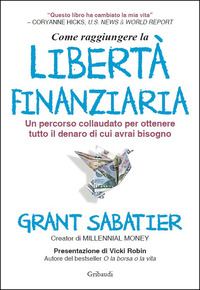 COME RAGGIUNGERE LA LIBERTA\' FINANZIARIA