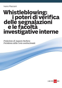 WHISTLEBLOWING I POTERI DI VERIFICA DELLE SEGNALAZIONI E LE FACOLTA\' INVESTIGATIVE INTERNE