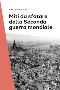 MITI DA SFATARE DELLA SECONDA GUERRA MONDIALE