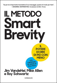 METODO SMART BREVITY - IL POTERE DI DIRE DI PIU\' CON MENO