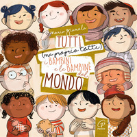 TUTTI MA PROPRIO TUTTI I BAMBINI E LE BAMBINE DEL MONDO