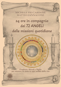 24 ORE IN COMPAGNIA DEI 72 ANGELI DELLE MISSIONI QUOTIDIANE - PREGHIERE RITUALI E SIGILLO
