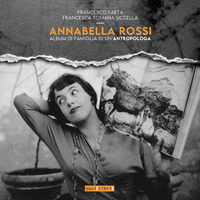 ANNABELLA ROSSI - ALBUM DI FAMIGLIA DI UN\'ANTROPOLOGA