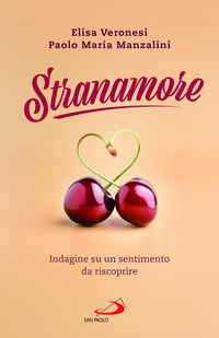 STRANAMORE - INDAGINE SU UN SENTIMENTO DA RISCOPRIRE