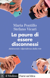 PAURA DI ESSERE DISCONNESSI - ADOLESCENTI E DIPENDENZA DALLA RETE