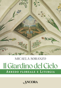 GIARDINO DEL CIELO -ARREDO FLOREALE E LITURGIA
