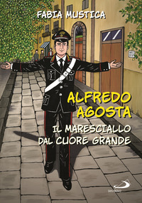 ALFREDO AGOSTA - IL MARESCIALLO DAL CUORE GRANDE