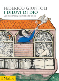 DILUVI DI DIO - DAL MITO MESOPOTAMICO ALLA BIBBIA