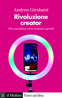 RIVOLUZIONE CREATOR - CHE COSA FANNO COME LO FANNO E PERCE\'