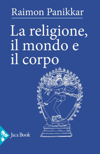 RELIGIONE IL MONDO E IL CORPO