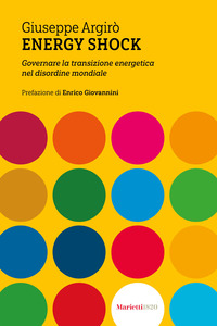ENERGY SHOCK - GOVERNARE LA TRANSIZIONE ENERGETICA NEL DISORDINE MONDIALE