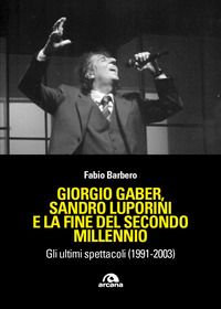 GIORGIO GABER SANDRO LUPORINI E LA FINE DEL SECONDO