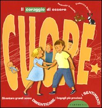 CORAGGIO DI ESSERE CUORE