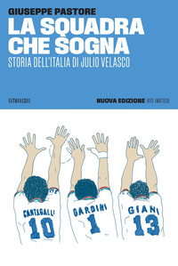 SQUADRA CHE SOGNA - STORIA DELL\'ITALIA DI JULIO VELASCO