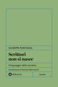 SCRITTORI NON SI NASCE - IL LINGUAGGIO DELLA NARRATIVA