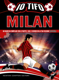 IO TIFO MILAN - UN DIARIO DA COMPILARE CON LE PARTITE I GOL E I RICORDI DELLA TUA PASSIONE ROSSO