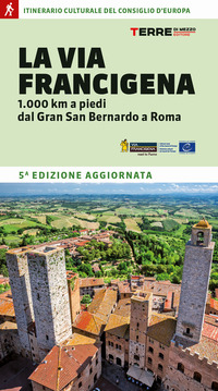 VIA FRANCIGENA - 1000 KM A PIEDI DAL GRAN SAN BERNARDO A ROMA
