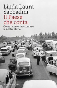 PAESE CHE CONTA - COME I NUMERI RACCONTANO LA NOSTRA STORIA