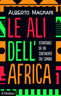 ALI DELL\'AFRICA - ISTANTANEE DA UN CONTINENTE CHE CAMBIA