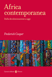 AFRICA CONTEMPORANEA - DALLA DECOLONIZZAZIONE A OGGI