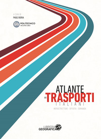 ATLANTE DEI TRASPORTI ITALIANI - INFRASTRUTTURE OFFERTA DOMANDA