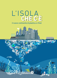 ISOLA CHE C\'E\' - IL NUOVO CONTINENTE DI PLASTICA E RIFIUTI