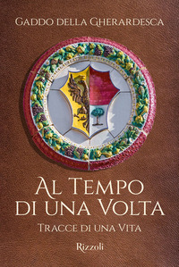 AL TEMPO DI UNA VOLTA - TRACCE DI UNA VITA