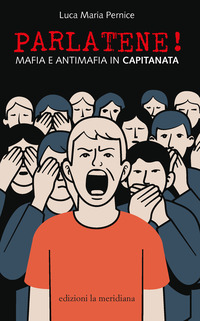 PARLATENE ! - MAFIA E ANTIMAFIA IN CAPITANATA