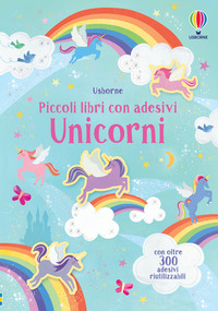 UNICORNI - PICCOLI LIBRI CON ADESIVI