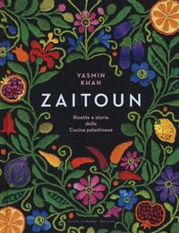 ZAITOUN - RICETTE E STORIE DELLA CUCINA PALESTINESE