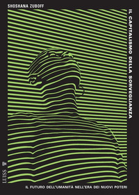 CAPITALISMO DELLA SORVEGLIANZA - IL FUTURO DELL\'UMANITA\' NELL\'ERA DEI NUOVI POTERI