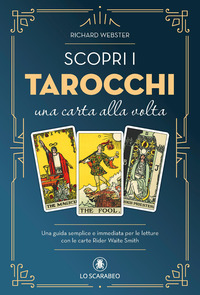 SCOPRI I TAROCCHI UNA CARTA ALLA VOLTA