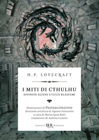 MITI DI CTHULHU - DIVINITA\' ALIENE E CULTI BLASFEMI