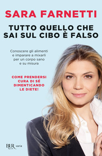TUTTO QUELLO CHE SAI SUL CIBO E\' FALSO