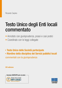 TESTO UNICO DEGLI ENTI LOCALI COMMENTATO - ANNOTATO CON GIURISPRUDENZA, PRASSI E CASI PRATICI