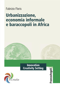 URBANIZZAZIONE ECONOMIA INFORMALE E BARACCOPOLI IN AFRICA