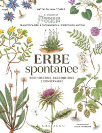ERBE SPONTANEE - RICONOSCERLE, RACCOGLIERLE E CONSERVARLE