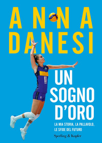 SOGNO D\'ORO - LA MIA STORIA, LA PALLAVOLO LE SFIDE DEL FUTURO