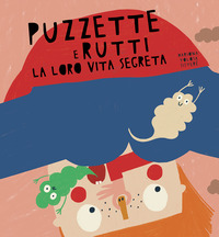 PUZZETTE E RUTTI LA LORO VITA SEGRETA