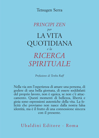 PRINCIPI ZEN PER LA VITA QUOTIDIANA E LA RICERCA SPIRITUALE