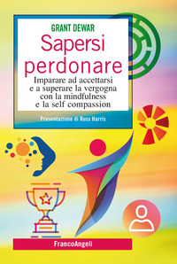 SAPERSI PERDONARE - IMPARARE AD ACCETTARSI E A SUPERARE LA VERGOGNA CON LA MINDFULNESS